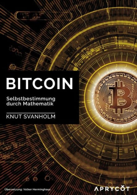 Bitcoin: Selbstbestimmung durch Mathematik by Knut Svanholm