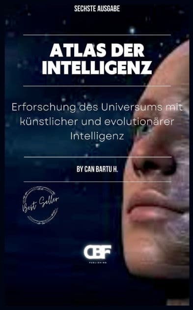 Atlas der Intelligenz: Erforschung des Universums mit kï¿½nstlicher und evolutionï¿½rer Intelligenz by Can Bartu H.