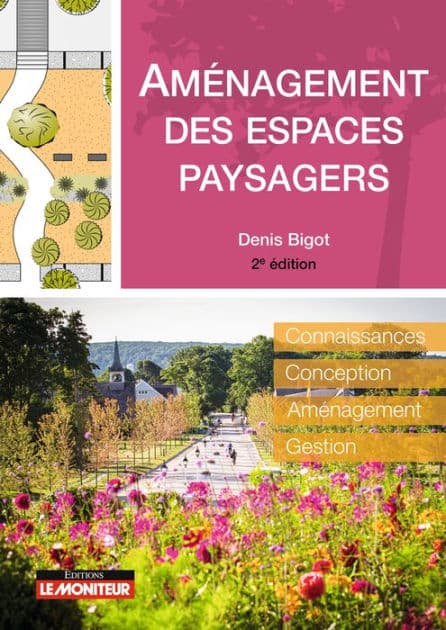 Aménagement des espaces paysagers: Connaissance - Conception - Aménagement - Gestion by Denis BIGOT