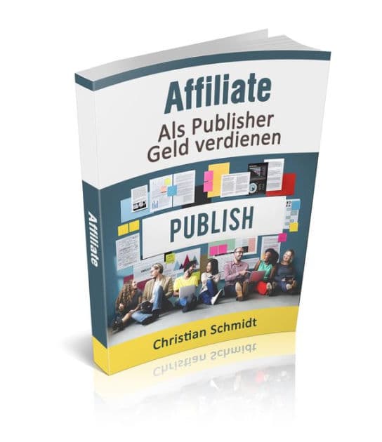 Affiliate: Als Publisher Geld verdienen by Christian Schmidt