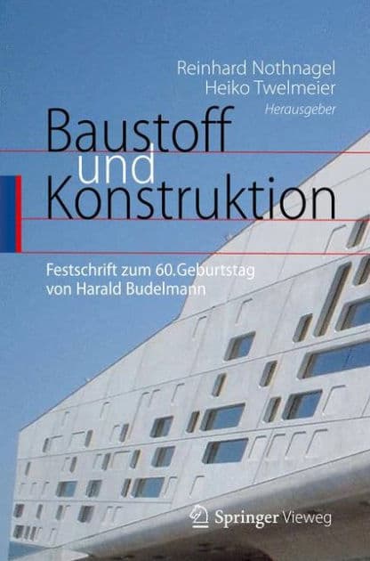 Baustoff und Konstruktion: Festschrift zum 60. Geburtstag von Harald Budelmann by Reinhard Nothnagel