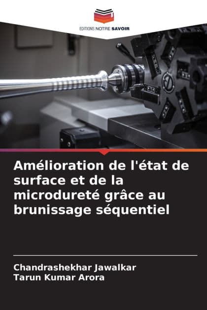 Amï¿½lioration de l'ï¿½tat de surface et de la microduretï¿½ grï¿½ce au brunissage sï¿½quentiel by Chandrashekhar Jawalkar