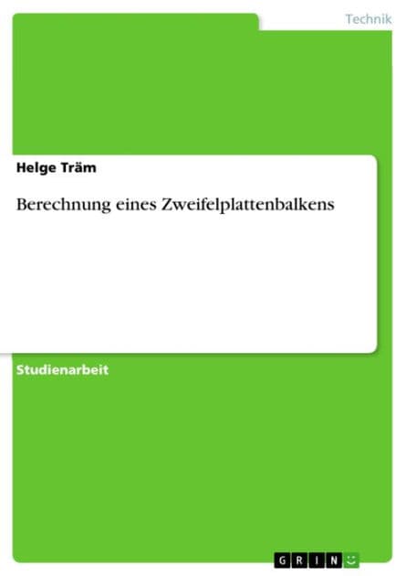 Berechnung eines Zweifelplattenbalkens by Helge Träm