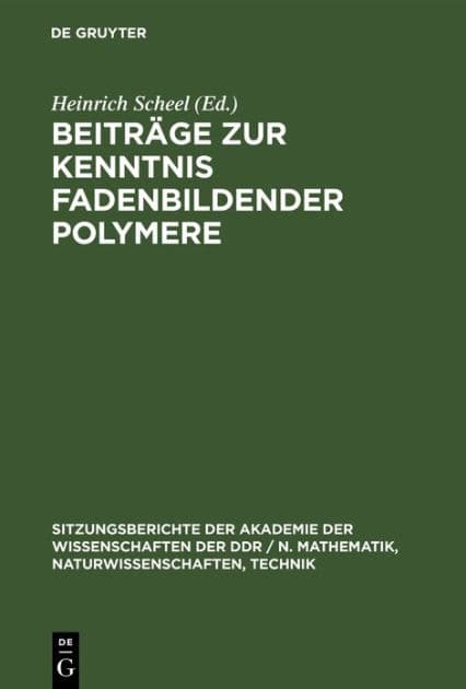 Beiträge zur Kenntnis fadenbildender Polymere by Heinrich Scheel