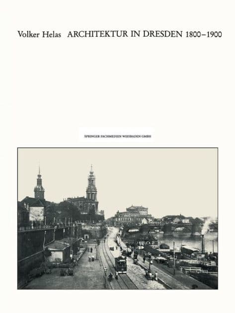 Architektur in Dresden 1800 - 1900 by Volker Helas