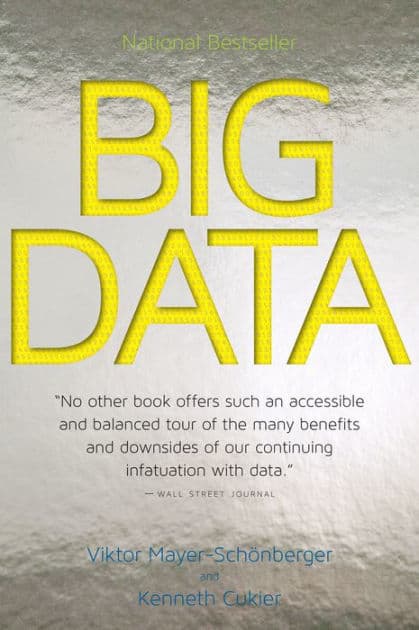 Big Data: A Revolution That Will Transform How We Live, Work, and Think by Viktor Mayer-Schönberger