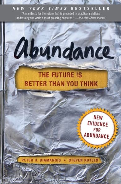 Abundance: The Future Is Better Than You Think by Peter H. Diamandis