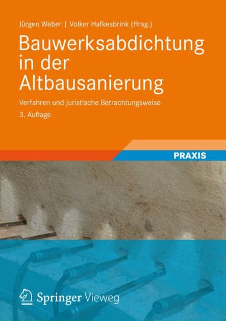 Bauwerksabdichtung in der Altbausanierung: Verfahren und juristische Betrachtungsweise by Ulrich Kïhne
