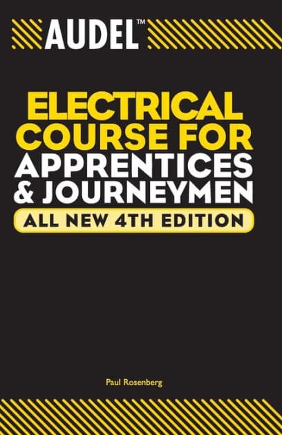 Audel Electrical Course for Apprentices and Journeymen by Paul Rosenberg