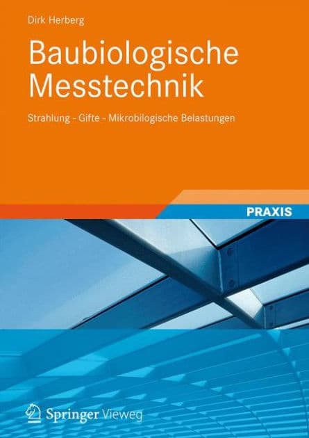 Baubiologische Messtechnik: Strahlung - Gifte - Mikrobilogische Belastungen by Dirk Herberg