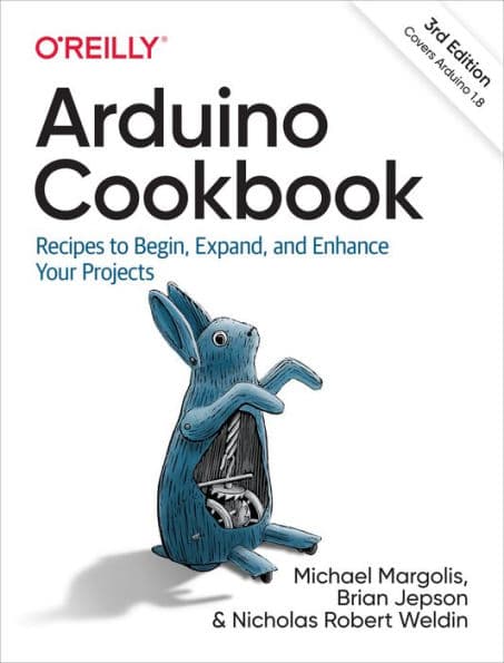 Arduino Cookbook: Recipes to Begin, Expand, and Enhance Your Projects by Michael Margolis