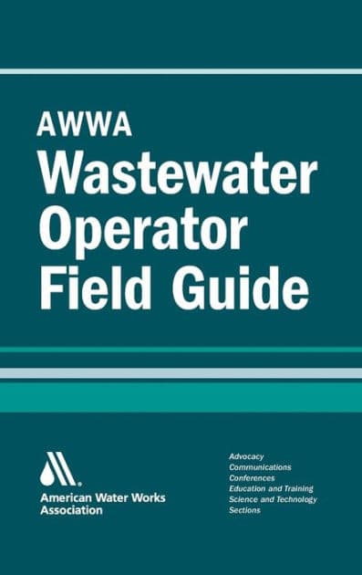 AWWA Wastewater Operator Field Guide by American Water Works Association