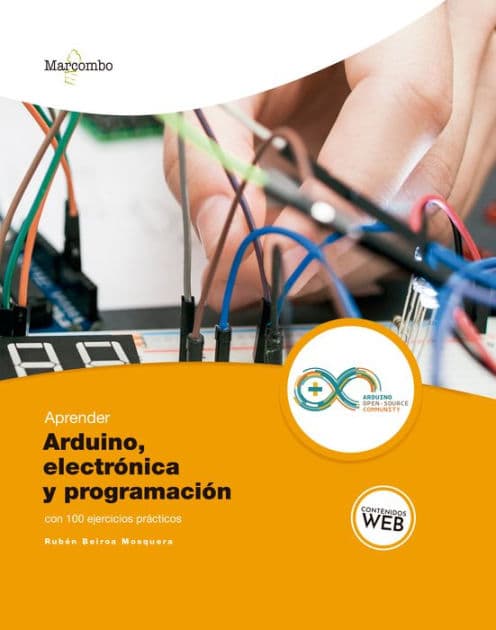 Aprender Arduino, electrónica y programación con 100 ejercicios prácticos by Rubén Beiroa Mosquera