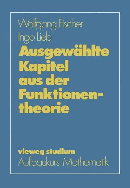 Ausgewählte Kapitel aus der Funktionentheorie by Wolfgang Fischer