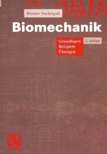 Biomechanik: Grundlagen Beispiele Übungen by Werner Nachtigall