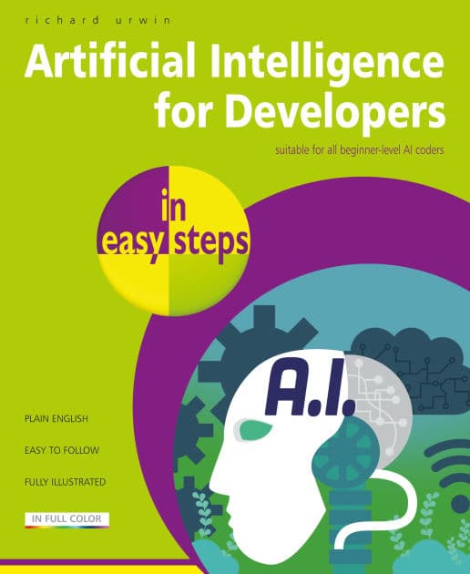 Artificial Intelligence for Developers in easy steps by Richard Urwin