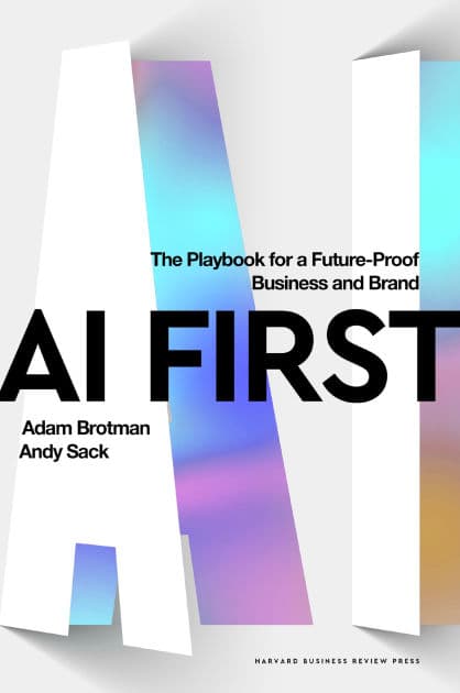 AI First: The Playbook for a Future-Proof Business and Brand by Adam Brotman