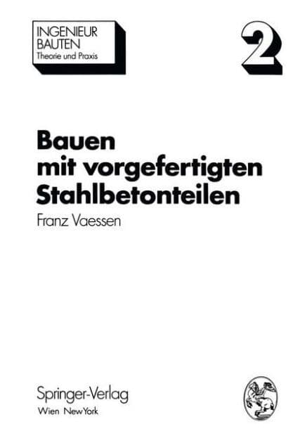 Bauen mit vorgefertigten Stahlbetonteilen by Franz Vaessen