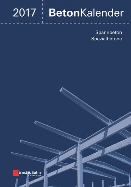 Beton Kalender 2017: Schwerpunkte: Spannbeton, Spezialbetone by Konrad Bergmeister