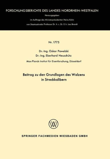 Beitrag zu den Grundlagen des Walzens in Streckkalibern by Oskar Pawelski