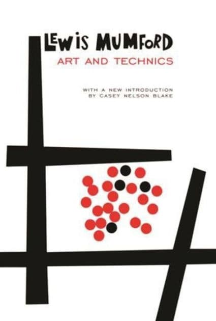 Art and Technics by Lewis Mumford