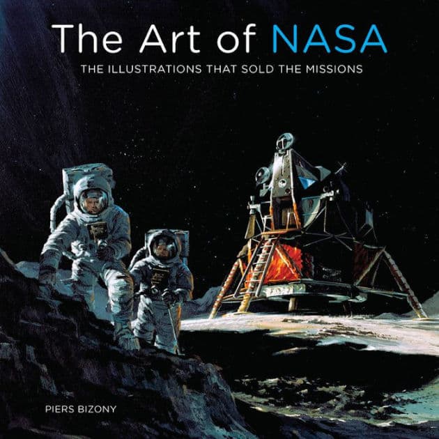 Art of NASA: The Illustrations That Sold the Missions by Piers Bizony