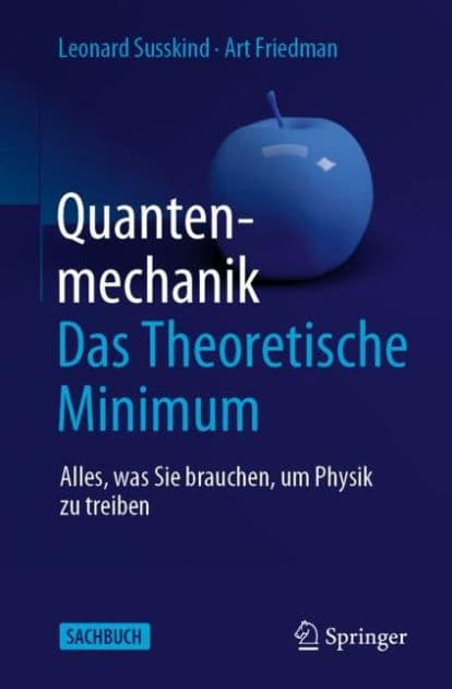 Quantenmechanik: Das Theoretische Minimum: Alles, was Sie brauchen, um Physik zu treiben by Leonard Susskind