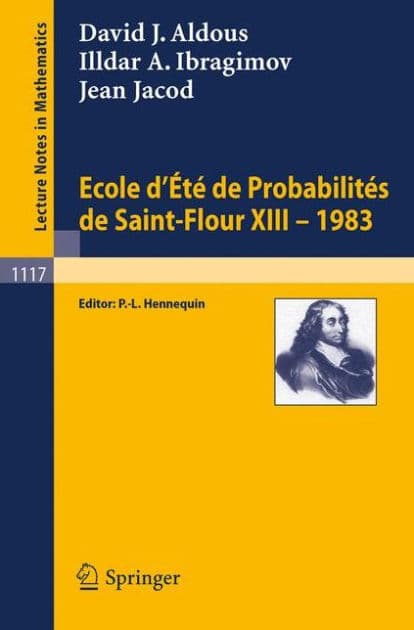 Ecole d'Ete de Probabilites de Saint-Flour XIII, 1983 by David J. Aldous