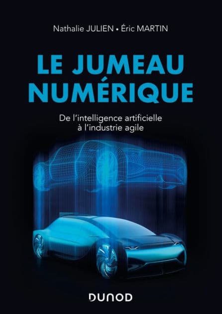 Le jumeau numérique: De l'intelligence artificielle à l'industrie agile by Nathalie Julien