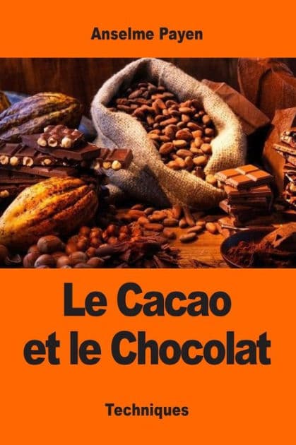 Le Cacao et le Chocolat by Anselme Payen