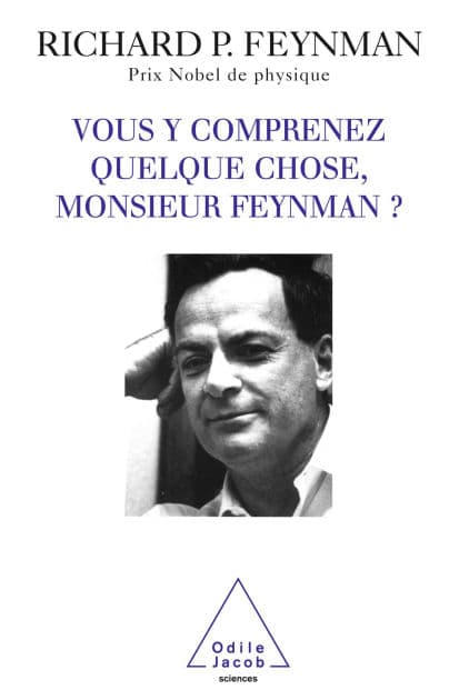 Vous y comprenez quelque chose, Monsieur Feynman ? by Richard P. Feynman