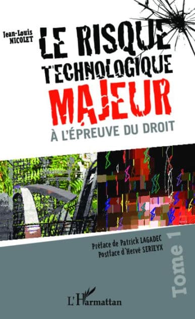 Le risque technologique majeur à l'épreuve du droit (Tome 1) by Jean-Louis Nicolet