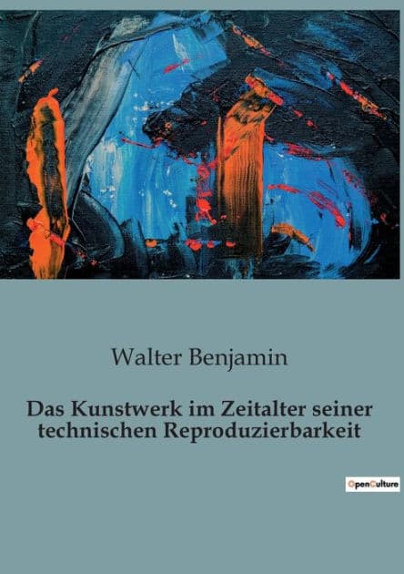 Das Kunstwerk im Zeitalter seiner technischen Reproduzierbarkeit by Walter Benjamin