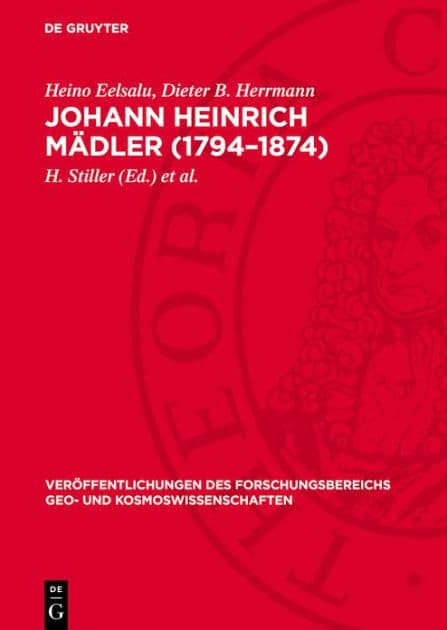 Johann Heinrich M dler (1794-1874): Eine dokumentarische Biographie by Heino Eelsalu