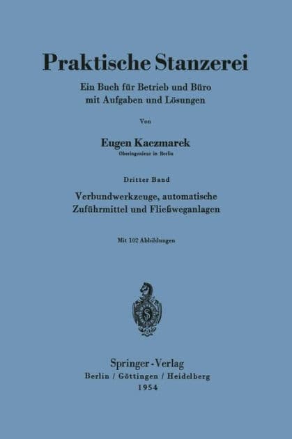 Verbundwerkzeuge, automatische Zufï¿½hrmittel und Flieï¿½weganlagen by Eugen Kaczmarek