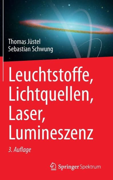 Leuchtstoffe, Lichtquellen, Laser, Lumineszenz by Thomas Jüstel