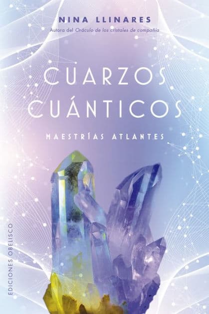 Cuarzos cuánticos. Maestrías atlantes by Nina Llinares