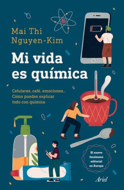Mi vida es química: Moviles, cafe , emociones... Como puedes explicar todo con quimica by Mai Thi