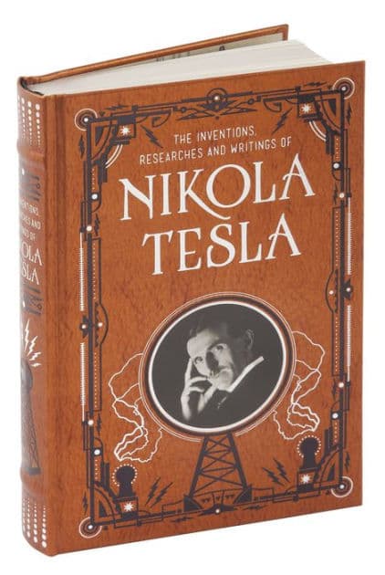 Inventions, Researches and Writings of Nikola Tesla (Barnes & Noble Collectible Editions) by Nikola Tesla