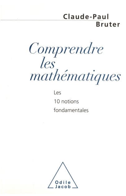Comprendre les mathématiques: Les 10 notions fondamentales by Claude-Paul Bruter
