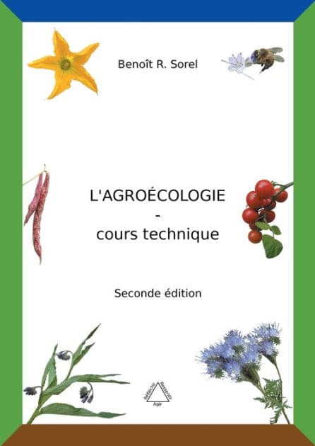 L'agroécologie - Cours Technique: Une agriculture biologique artisanale et autonome by Benoït R Sorel
