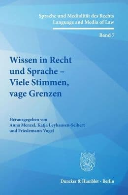 Wissen in Recht und Sprache - Viele Stimmen, vage Grenzen by Katja Leyhausen-Seibert