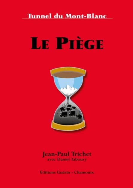 Le Piège - Tunnel du Mont-Blanc by Jean-Paul Trichet