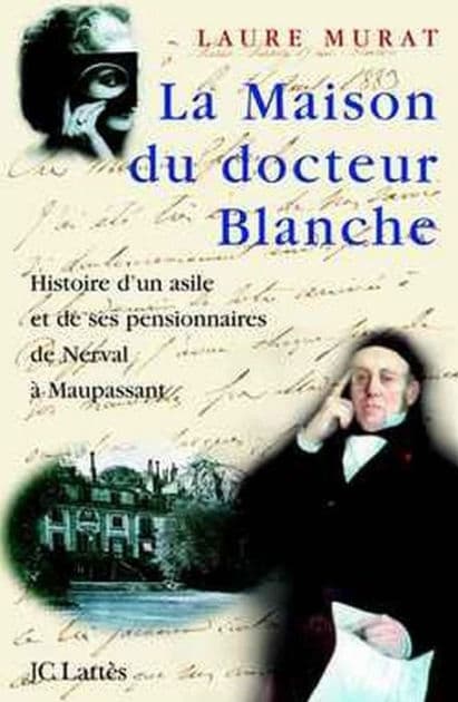 La maison du Docteur Blanche by Laure Murat