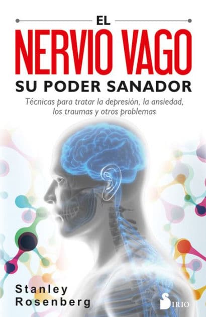 Nervio vago, su poder sanador, El by Stanley Rosenberg