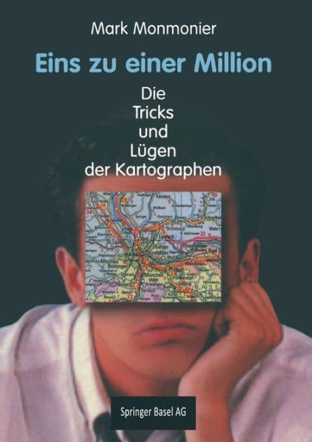 Eins zu einer Million: Die Tricks und Lï¿½gen der Kartographen by Mark Monmonier