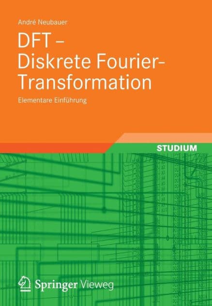 DFT - Diskrete Fourier-Transformation: Elementare Einführung by André Neubauer