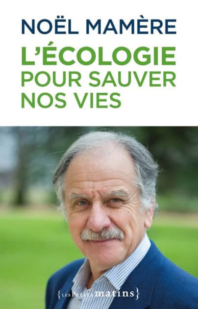 L'écologie pour sauver nos vies by Noël Mamère