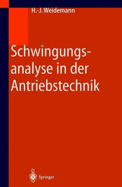 Schwingungsanalyse in der Antriebstechnik by Hans-Jïrgen Weidemann