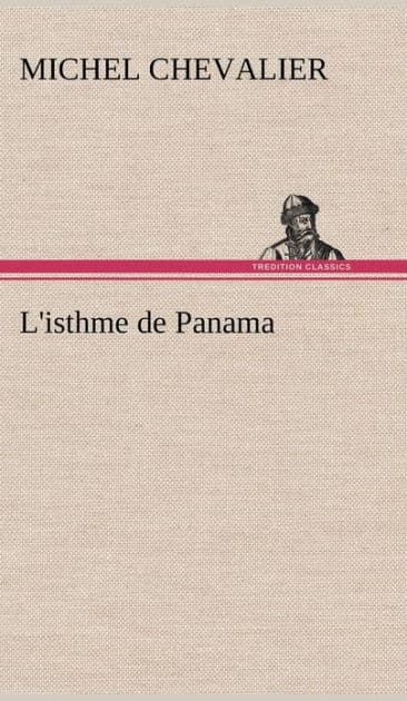 L'isthme de Panama by Michel Chevalier